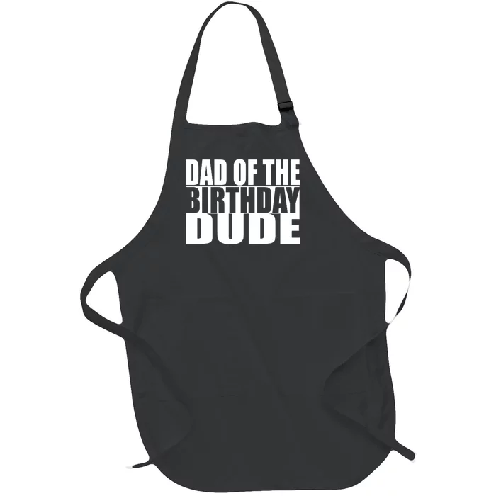 Dad Of The Birthday Dude Full-Length Apron With Pocket