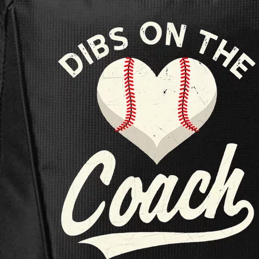 Dibs On The Coach Baseball Funny Baseball Coach Gifts City Backpack