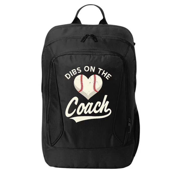 Dibs On The Coach Baseball Funny Baseball Coach Gifts City Backpack