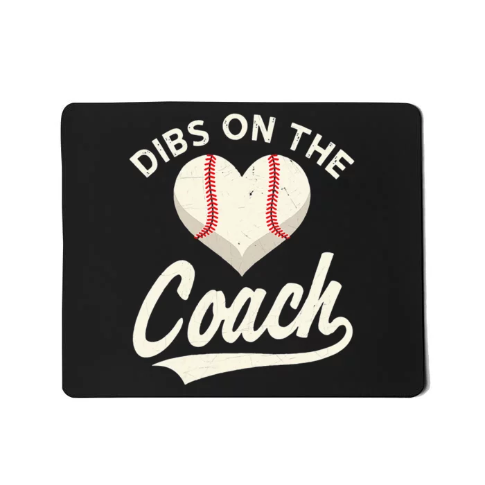 Dibs On The Coach Baseball Funny Baseball Coach Gifts Mousepad