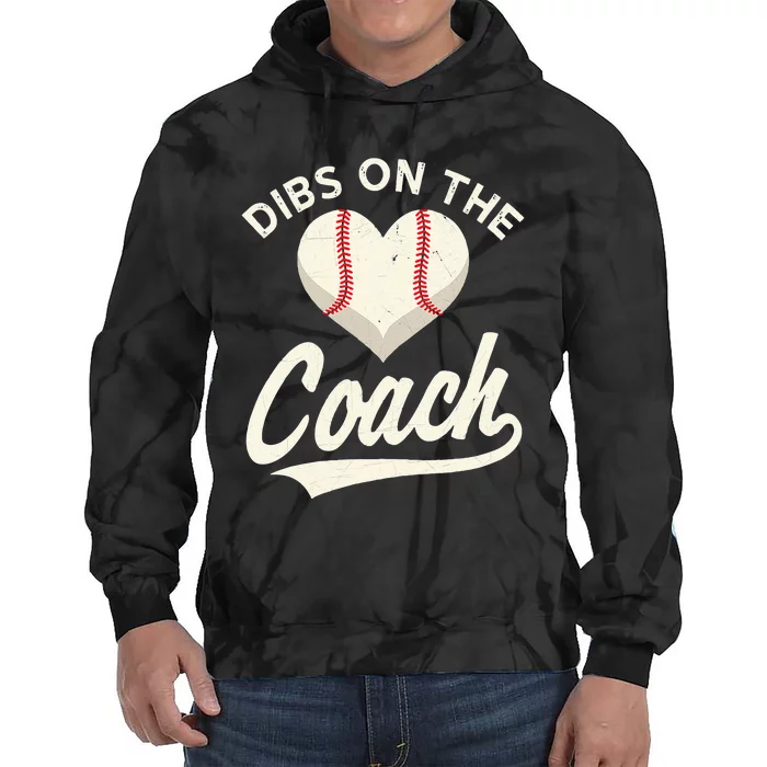 Dibs On The Coach Baseball Funny Baseball Coach Gifts Tie Dye Hoodie