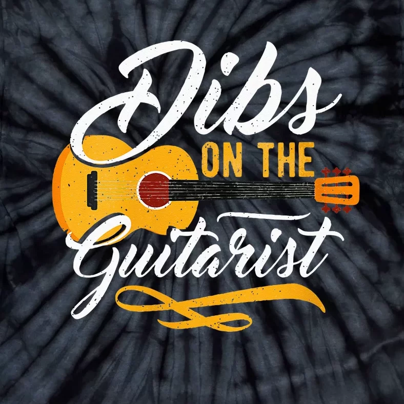 Dibs On The Guitarist Guitar Player Wife Girlfriend Tie-Dye T-Shirt