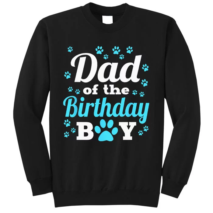 Dad Of The Birthday Boy Dog Paw Bday Party Celebration Tall Sweatshirt