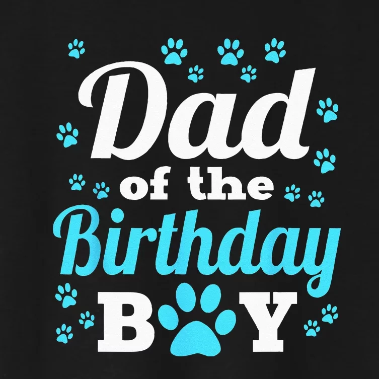 Dad Of The Birthday Boy Dog Paw Bday Party Celebration Women's Crop Top Tee