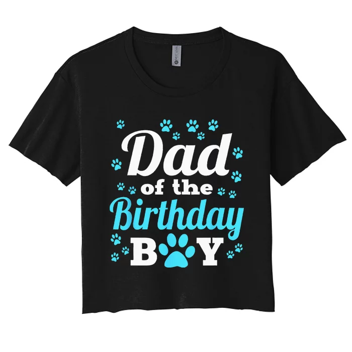 Dad Of The Birthday Boy Dog Paw Bday Party Celebration Women's Crop Top Tee