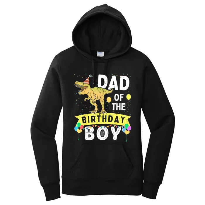 Dad Of The Birthday T Rex Family Matching Dinosaur Women's Pullover Hoodie