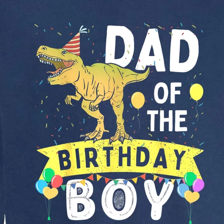 Dad Of The Birthday T Rex Family Matching Dinosaur Garment-Dyed Sweatshirt