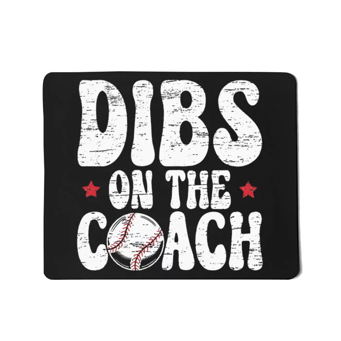 Dibs On The Coach Design For Baseball Coach Girlfriend Mousepad