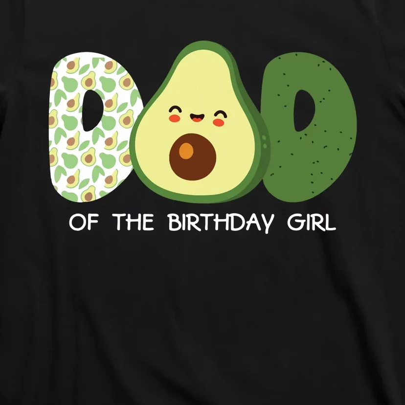 Dad Of The Birthday For Girl Avocado Dad Theme Birthday T-Shirt