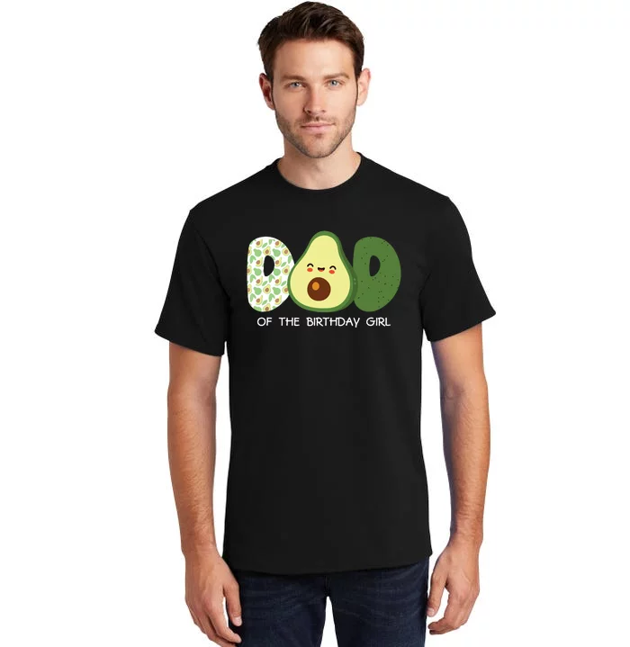 Dad Of The Birthday For Girl Avocado Dad Theme Birthday Tall T-Shirt