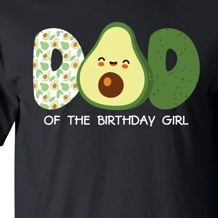 Dad Of The Birthday For Girl Avocado Dad Theme Birthday Tall T-Shirt