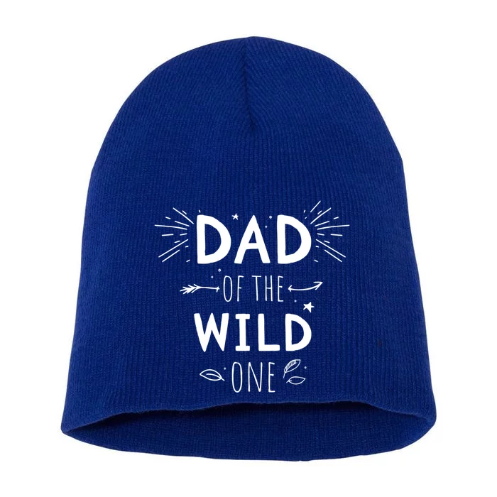 Dad Of The Wild One From Daughter Son Funny Gift Short Acrylic Beanie