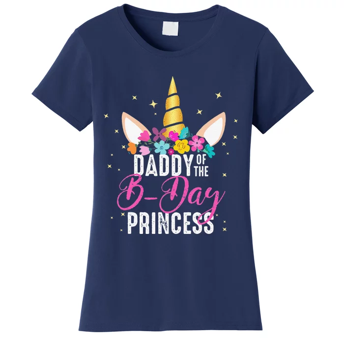 Daddy Of The B Day Princess Father Gifts Unicorn Birthday Women's T-Shirt