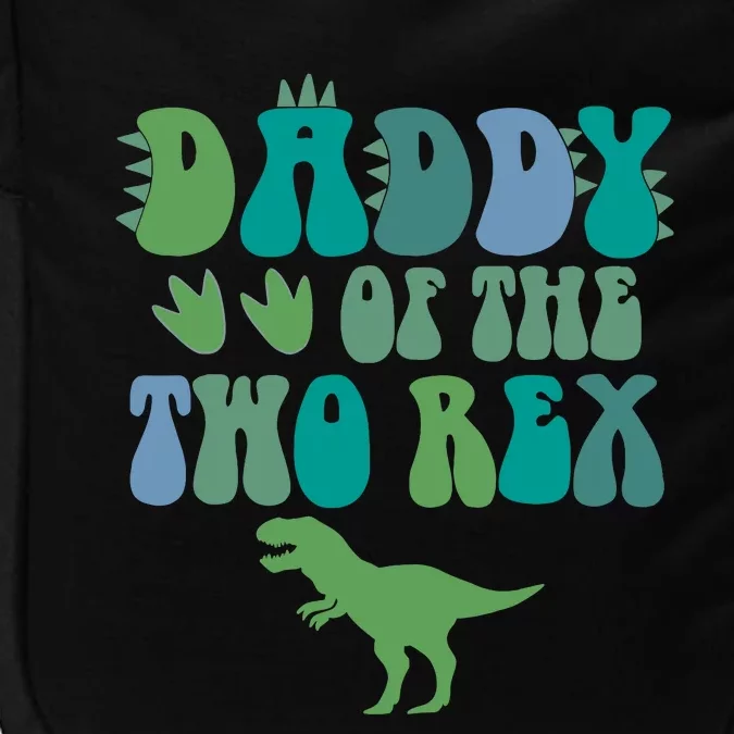 Daddy Of The Two Rex Birthday Boy Trex Dinosaur Dad Papa Impact Tech Backpack