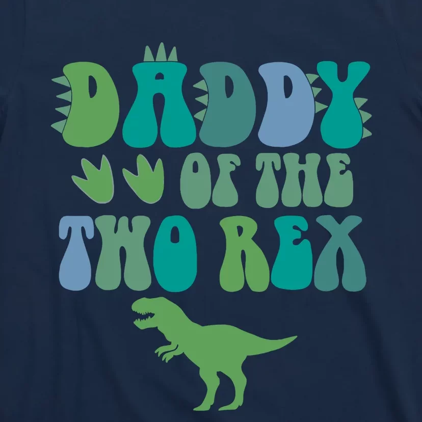 Daddy Of The Two Rex Birthday Boy Trex Dinosaur Dad Papa T-Shirt