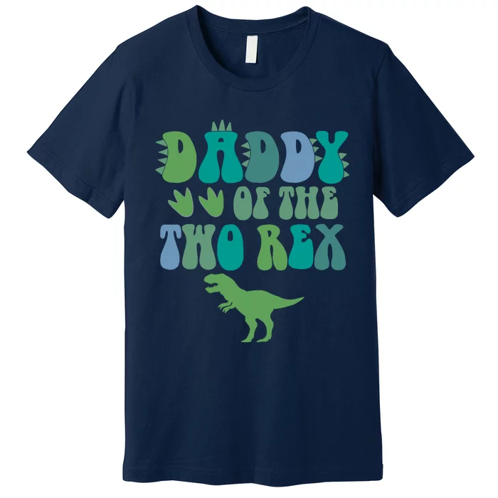 Daddy Of The Two Rex Birthday Boy Trex Dinosaur Dad Papa Premium T-Shirt