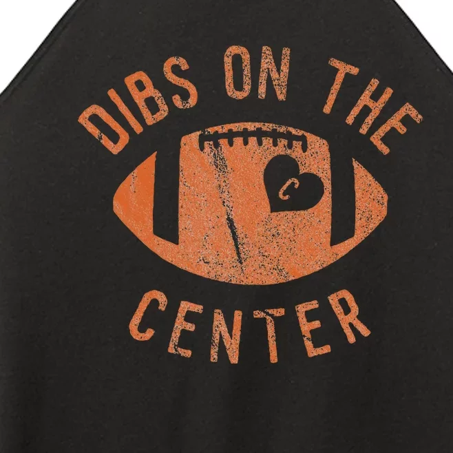 Dibs On The Center Funny Football Wife Girlfriend Love Women’s Perfect Tri Rocker Tank