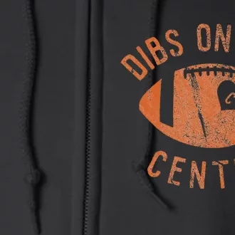 Dibs On The Center Funny Football Wife Girlfriend Love Full Zip Hoodie