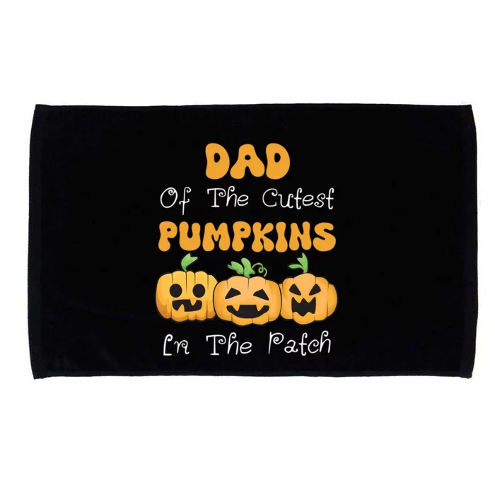 Dad Of The Cutest Pumpkins In The Patch Halloween Funny Gift Microfiber Hand Towel