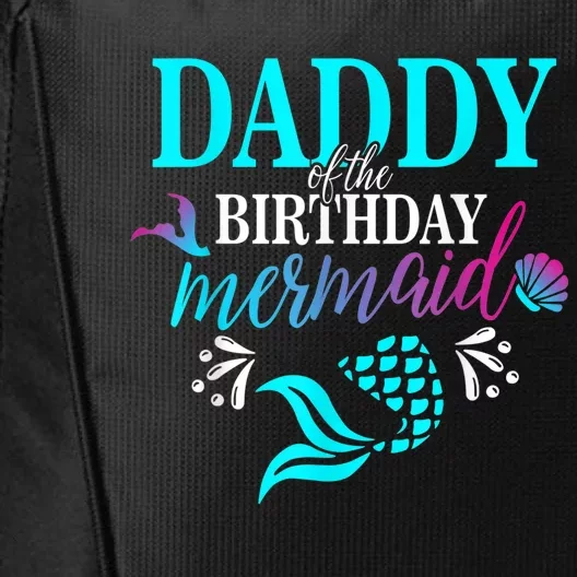 Daddy Of The Birthday Mermaid Matching Family shirt City Backpack