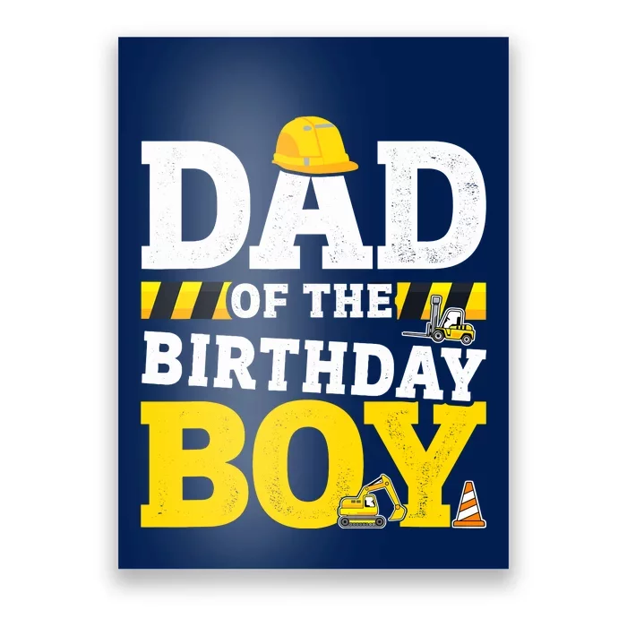 Dad Of The Birthday Boy Matching Family Construction Party Poster