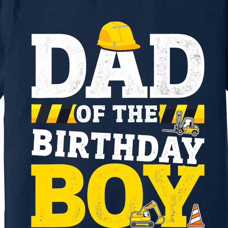 Dad Of The Birthday Boy Matching Family Construction Party Premium T-Shirt