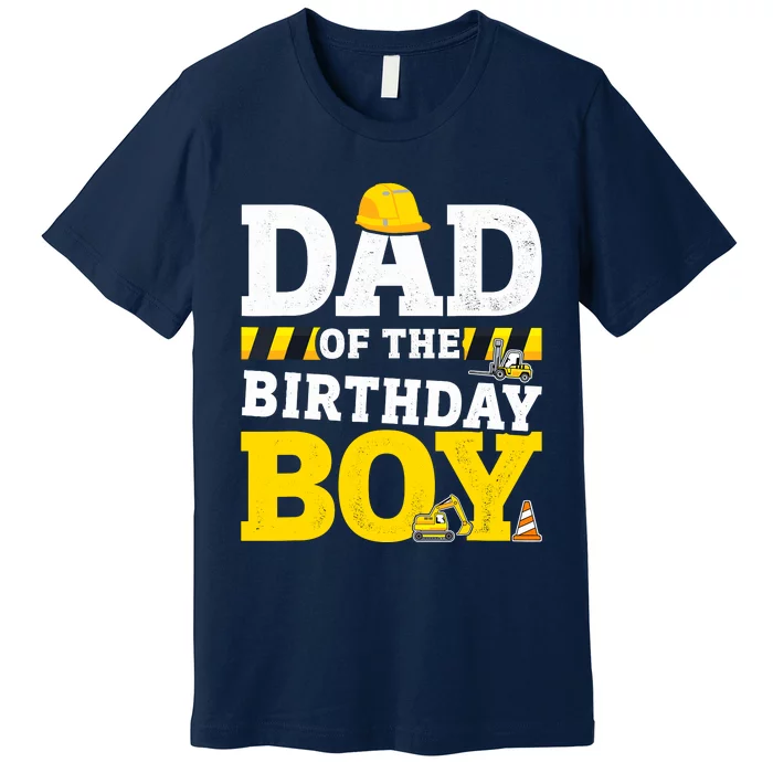 Dad Of The Birthday Boy Matching Family Construction Party Premium T-Shirt