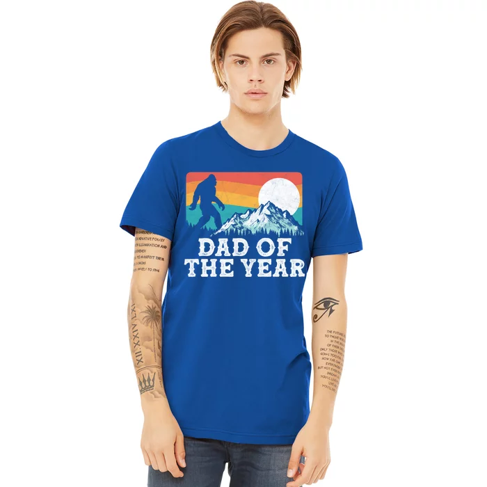 Dad Of The Year Funny Bigfoot Mountains 80S Fathers Day Gift Premium T-Shirt