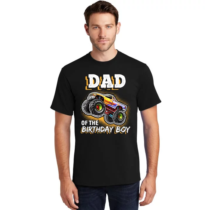 Dad Of The Birthday Boy Monster Truck Birthday Novelty Gift Tall T-Shirt