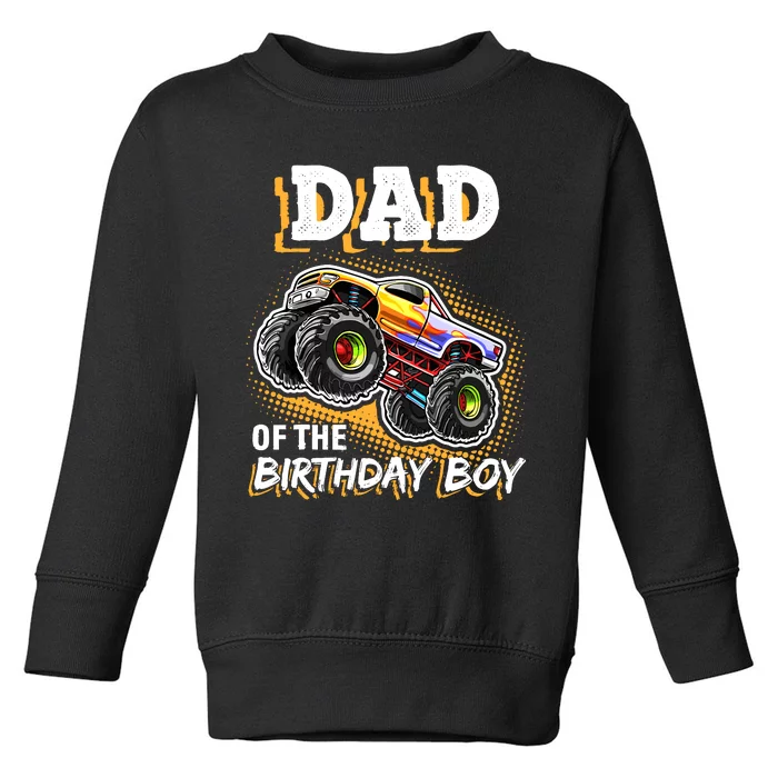 Dad Of The Birthday Boy Monster Truck Birthday Novelty Gift Toddler Sweatshirt