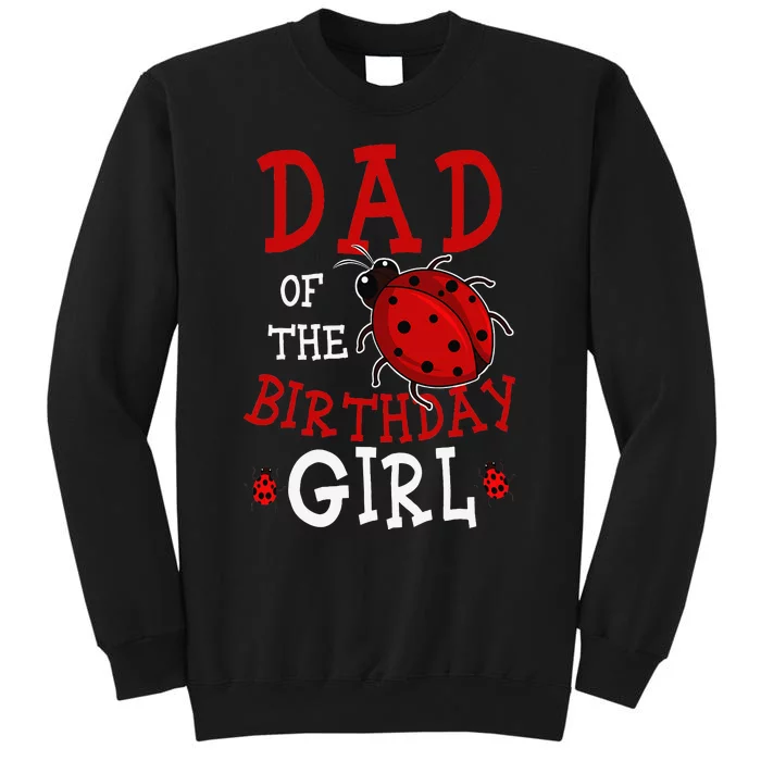 Dad Of The Birthday  Ladybug Bday Party Celebration Sweatshirt