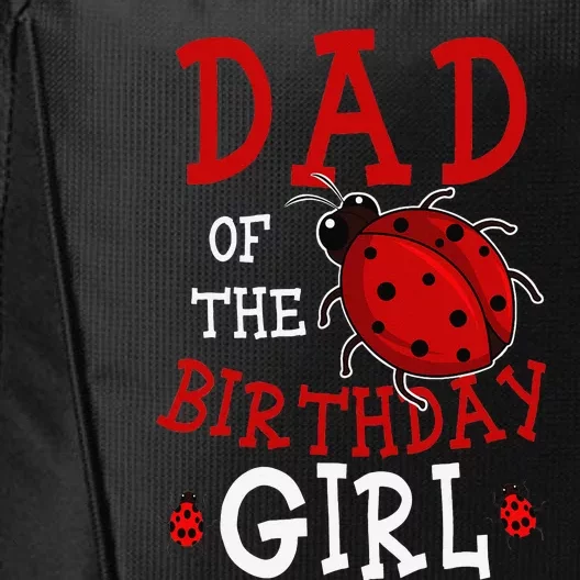 Dad Of The Birthday  Ladybug Bday Party Celebration City Backpack