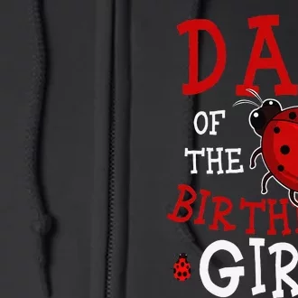 Dad Of The Birthday  Ladybug Bday Party Celebration Full Zip Hoodie