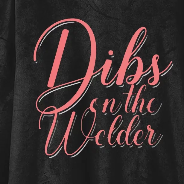 Dibs On The Welder Welding Wife Welders Girlfriend VNeck Hooded Wearable Blanket