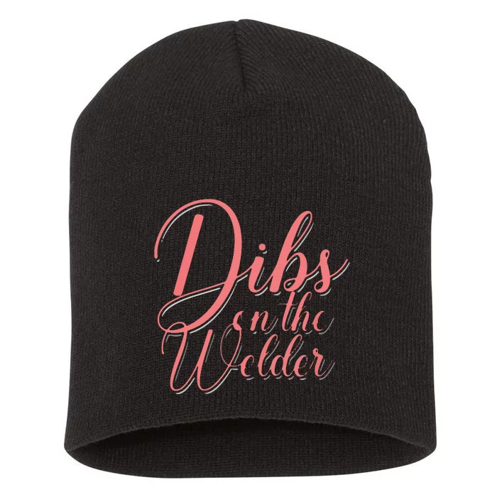 Dibs On The Welder Welding Wife Welders Girlfriend VNeck Short Acrylic Beanie