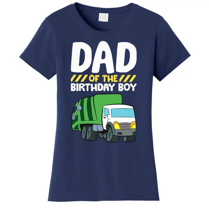 Dad Of The Birthday Boy Garbage Truck Birthday Party Women's T-Shirt