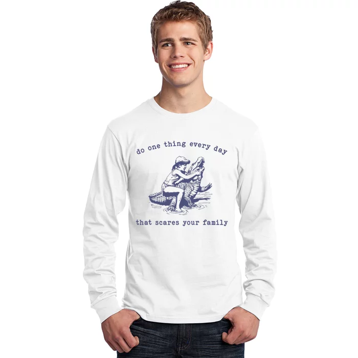 Do One Thing Every Day That Scares Your Family Retro Long Sleeve Shirt