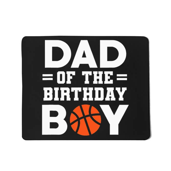 Dad Of The Birthday Basketball Father Daddy Funny Mousepad