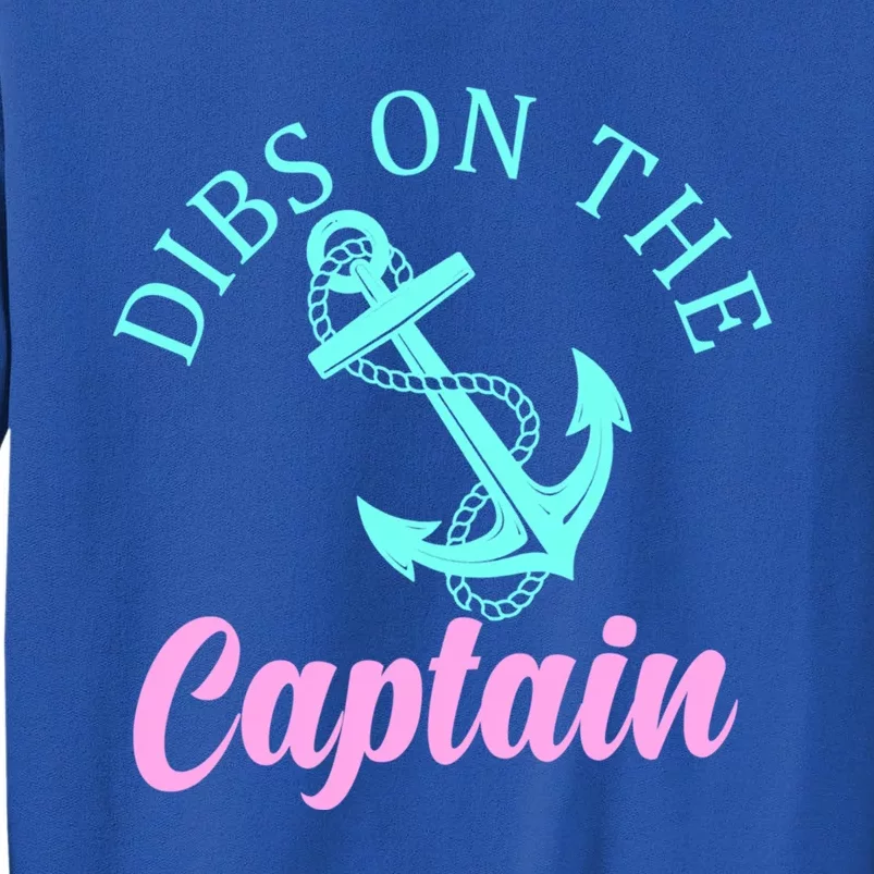 Dibs On The Captain Funny Boating Captain Meaningful Gift Sweatshirt