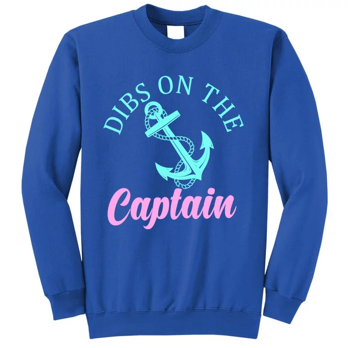 Dibs On The Captain Funny Boating Captain Meaningful Gift Sweatshirt