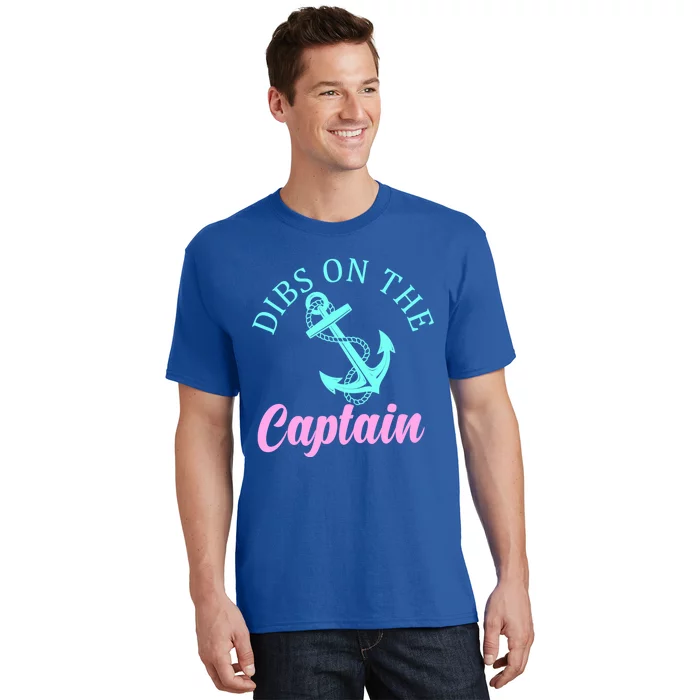 Dibs On The Captain Funny Boating Captain Meaningful Gift T-Shirt