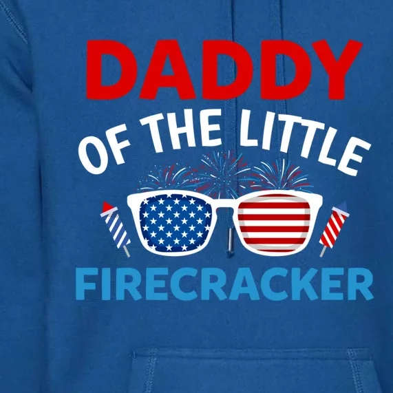 Daddy Of The Little Firecracker 4th Of July Birthday Funny Gift Premium Hoodie