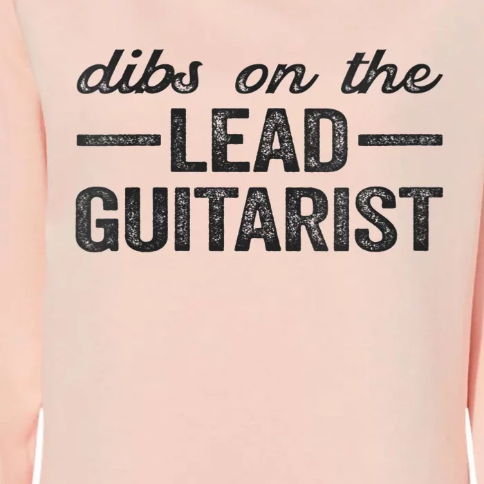 Dibs On The Lead Guitarist Funny Lead Guitarist Wife Womens California Wash Sweatshirt