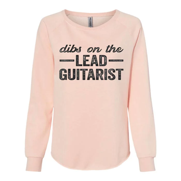 Dibs On The Lead Guitarist Funny Lead Guitarist Wife Womens California Wash Sweatshirt