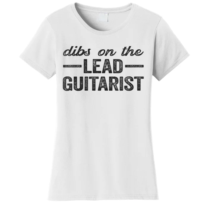 Dibs On The Lead Guitarist Funny Lead Guitarist Wife Women's T-Shirt