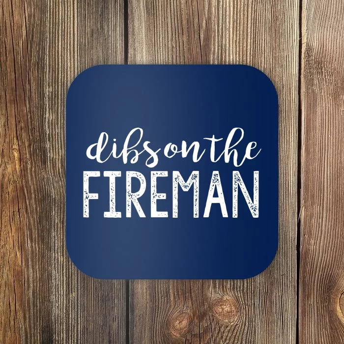 Dibs On The Fireman Funny Wife Girlfriend Firefighter Gift Coaster