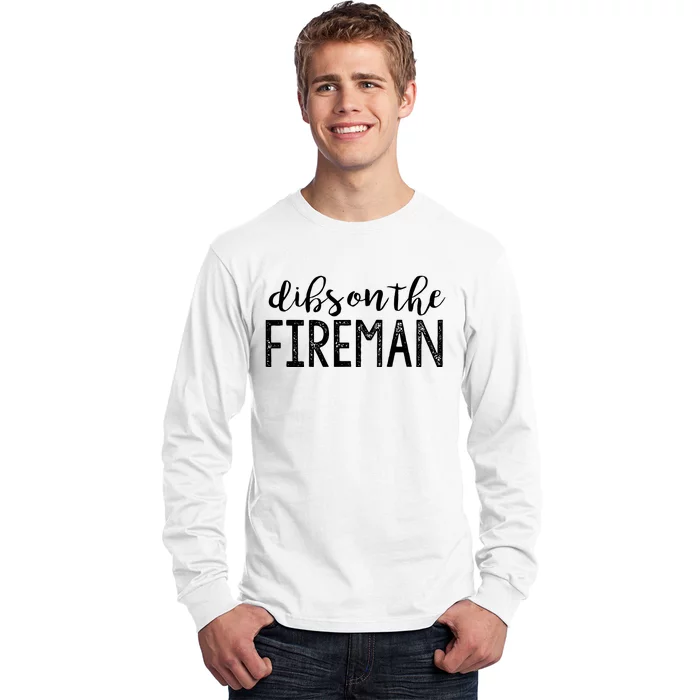 Dibs On The Fireman Funny Wife Girlfriend Firefighter Gift Long Sleeve Shirt