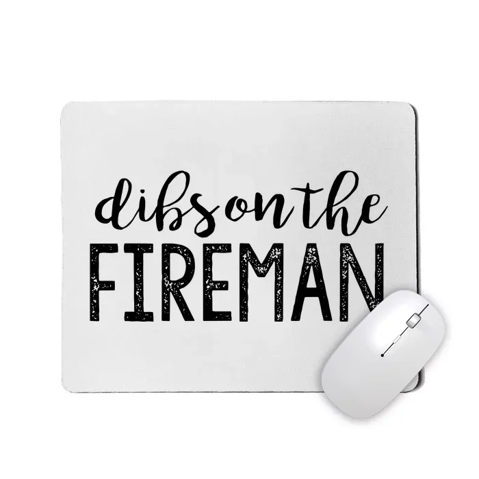 Dibs On The Fireman Funny Wife Girlfriend Firefighter Gift Mousepad