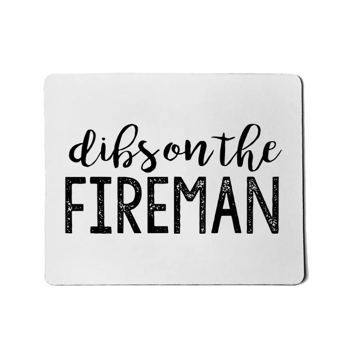 Dibs On The Fireman Funny Wife Girlfriend Firefighter Gift Mousepad