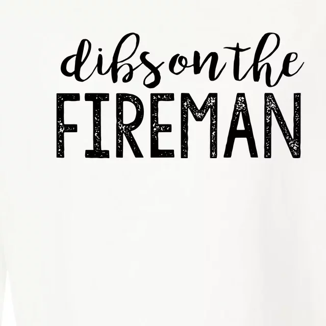 Dibs On The Fireman Funny Wife Girlfriend Firefighter Gift Cropped Pullover Crew